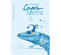 Libri Dario Vassallo - Capri. La Lucertola Azzurra E Il Centro Della Terra
