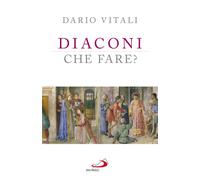 Libri Dario Vitali - Diaconi: che fare? - 2019