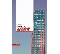 L'ascensore di Prijedor - Cvijetic Darko