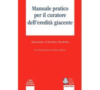 Libri D'Arminio Monforte Alessandro - Manuale Pratico Per Il Curatore Dell'eredi