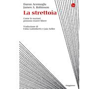 Libri Daron Acemoglu / Robinson James A. - La Strettoia. Come Le Nazioni Possono