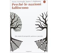 Perché le nazioni falliscono. Alle origini di potenza, prosperità, e povertà