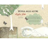 Pensa agli altri. Ediz. italiana e araba - Darwish Mahmoud