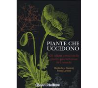 Libri Dauncey Elizabeth A. / Larsson Sonny - Piante Che Uccidono. Gli Effetti To
