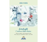 Libri D'Auria Anna - Cristalli. L'anima Delle Donne