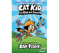 Libri Dav Pilkey - Cat Kid E Il Club Del Fumetto