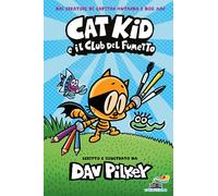Libri Dav Pilkey - Cat Kid e il club del fumetto - 2021