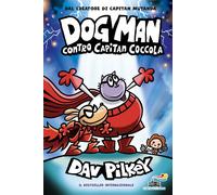 Libri Dav Pilkey - Dog Man Contro Capitan Coccola