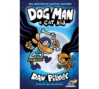Libri Dav Pilkey - Dog Man E Cat Kid
