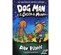 Libri Dav Pilkey - Dog Man E Il Cocco Di Mamma