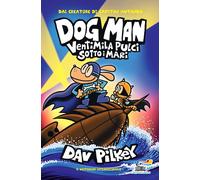 Libri Dav Pilkey - Dog Man. Ventimila Pulci Sotto I Mari
