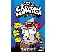 Libri Dav Pilkey - Le Mitiche Avventure Di Capitan Mutanda