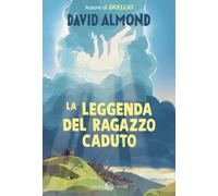 Libri David Almond - La Leggenda Del Ragazzo Caduto