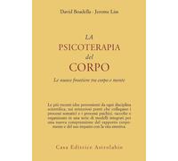 Libri David Boadella / Liss Jerome K. - La Psicoterapia Del Corpo. Le Nuove Fron