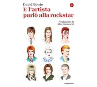 Libri David Bowie - E L'artista Parlo Alla Rockstar