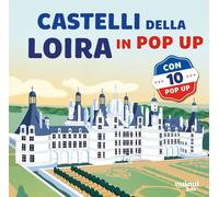 Libri David Hawcock - Castelli Della Loira. Viaggi In Pop-Up. Ediz. A Colori