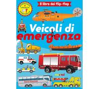 Libri David Hawcock - Veicoli Di Emergenza. Il Libro Dei Flip Flap. Ediz. A Colo