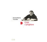 Libri David Maria Turoldo - Gridi E Preghiere. Nuova Ediz.