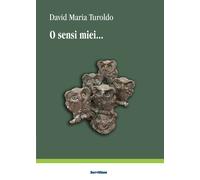Libri David Maria Turoldo - O Sensi Miei