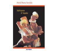 Libri David Maria Turoldo - Salviamo Il Natale