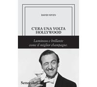 Libri David Niven - C'era Una Volta Hollywood. Ediz. Limitata