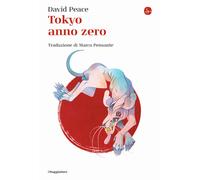 Libri David Peace - Tokyo anno zero - 2021 (La cultura)