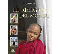 Libri David Self - Le religioni del mondo - 2010