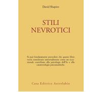 Libri David Shapiro - Stili nevrotici - 1978 (Psiche e coscienza)