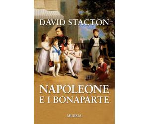 Libri David Stacton - Napoleone e i Bonaparte - 2016