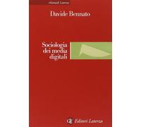 Libri Davide Bennato - Sociologia Dei Media Digitali. Relazioni Sociali E Proces