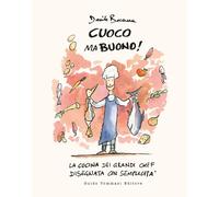 Libri Davide Besana - Cuoco Ma Buono La Cucina Dei Grandi Chef Disegnata Con Se