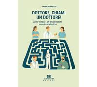 Libri Davide Boaretto - Dottore, Chiami Un Dottore Guida Medica Alle Problemati