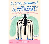 Libri Davide CalÃ¬ - A Cosa Servono Le Zanzare?