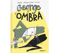 Libri Davide Calì - George e l'ombra - 2017 (Acchiappastorie)
