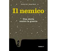 Il nemico. Una storia contro la guerra. Nuova ediz. - Calì Davide