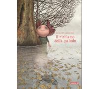 Calì Davide – Il richiamo della palude – Ediz. a colori