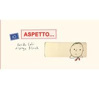Libri Davide Calì - Io Aspetto. Ediz. Illustrata