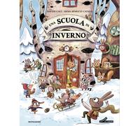 Libri Davide Calì - Una Scuola In Inverno. Ediz. A Colori