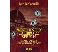 Libri Davide Cannella - Winchester Calibro 22, Serie H. Analisi Spietata Del Mos