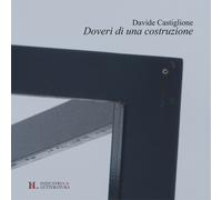 Libri Davide Castiglione - Doveri di una costruzione - 2022