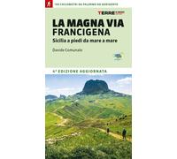 Libri Davide Comunale - La Magna Via Francigena. Sicilia A Piedi Da Mare A Mare