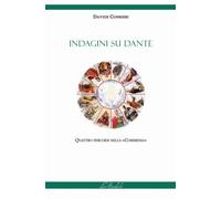 Libri Davide Conrieri - Indagini Su Dante. Quattro Percorsi Nella Commedia