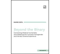 Libri Davide Costa / Anna Rotundo - Beyond The Binary. Connecting Medical Humani