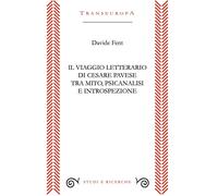Libri Davide Fent - Il Viaggio Letterario Di Cesare Pavese Tra Mito, Psicanalisi
