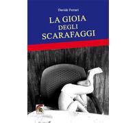 Libri Davide Ferrari - La gioia degli scarafaggi - 2023