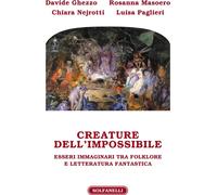 Libri Davide Ghezzo / Rosanna Masoero / Luisa Paglieri - Creature Dell'impossibi