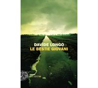 Libri Davide Longo - Le bestie giovani - 2021