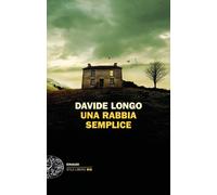 Libri Davide Longo - Una rabbia semplice - 2021
