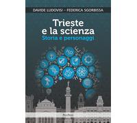 Libri Davide Ludovisi / Federica Sgorbissa - Trieste E La Scienza. Storia E Pers
