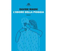 Libri Davide Magni - L'odore della pioggia - 2022 (Narrativa)